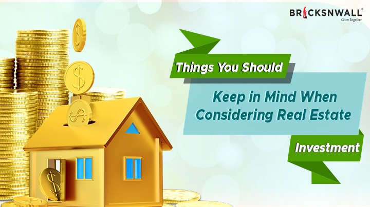 Things You Should Keep in Mind When Considering Real Estate Investment